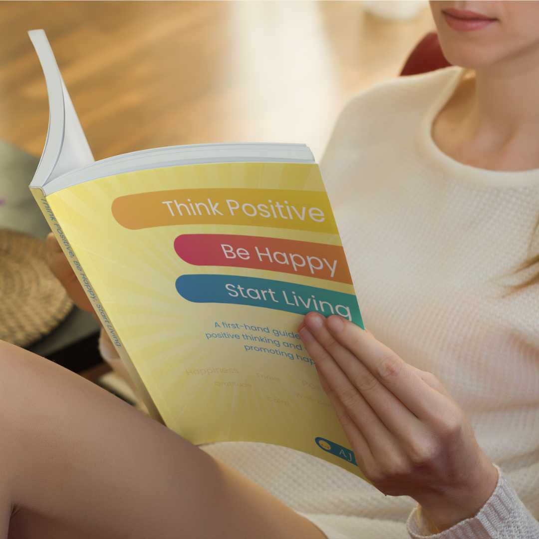Think Positive, Be Happy, Start Living